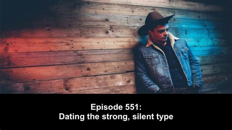 dating strong silent type